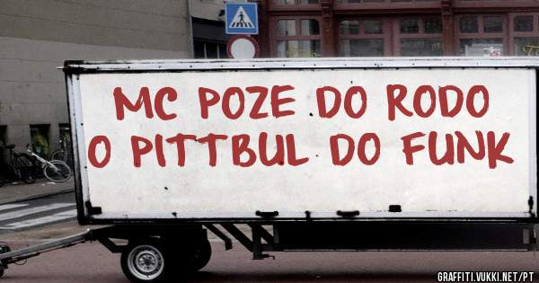 MC POZE DO RODO O PITTBUL DO FUNK