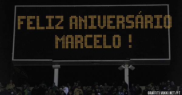 FELIZ ANIVERSÁRIO MARCELO !
