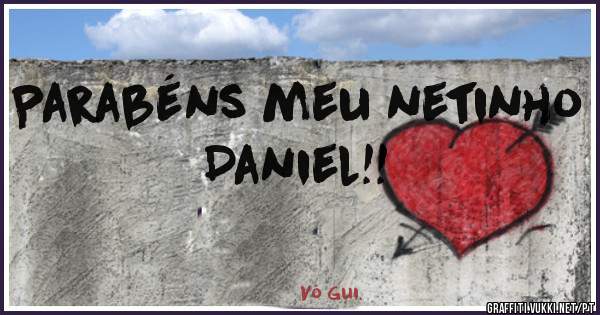 Parabéns meu netinho Daniel!!