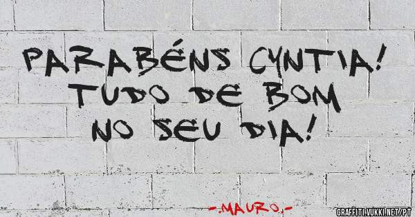 PARABÉNS CYNTIA!
TUDO DE BOM NO SEU DIA!