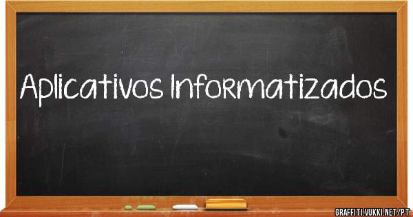 Aplicativos Informatizados 