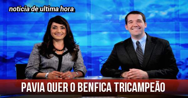 Pavia quer o benfica tricampeão