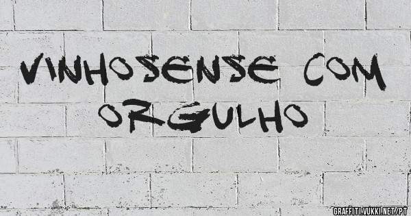 Vinhosense com orgulho 