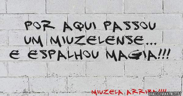 Por aqui passou um Miuzelense...
E espalhou Magia!!!