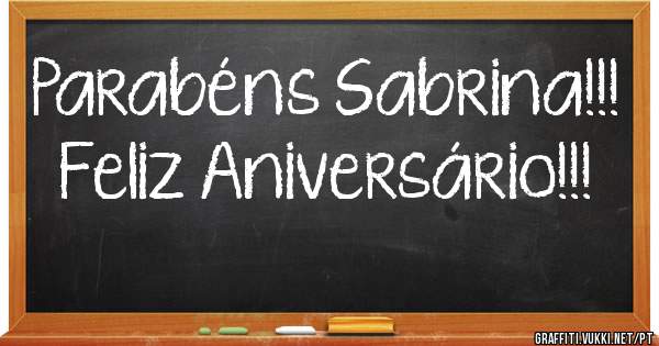 Parabéns Sabrina!!! Feliz Aniversário!!!