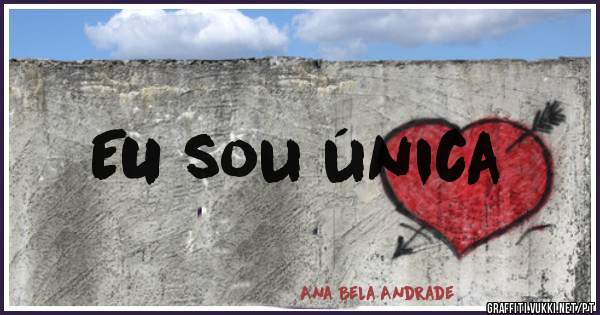 EU sou única