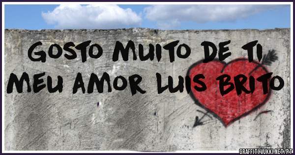 Gosto muito de ti meu amor Luis Brito