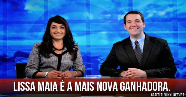 LISSA MAIA É A MAIS NOVA GANHADORA.