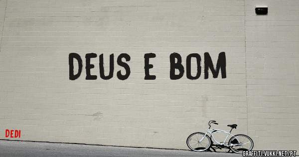 Deus e bom 