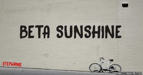 BETA SUNSHINE