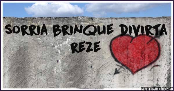 sorria brinque divirta reze 
