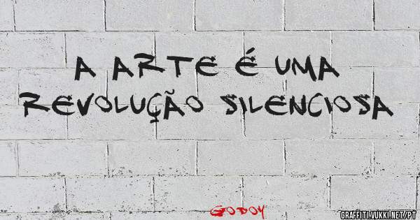 a arte é uma revolução silenciosa 