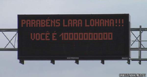 PARABÉNS LARA LOHANA!!! Você é 10000000000…
