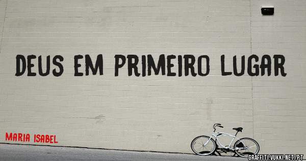 deus em primeiro lugar