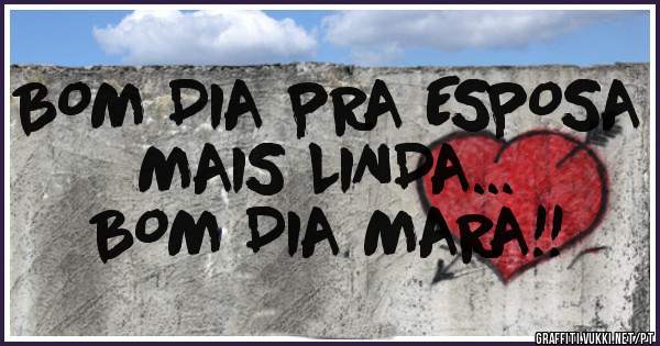 BOM DIA PRA ESPOSA MAIS LINDA...
BOM DIA MARA!!