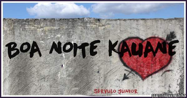 BOA NOITE KAUANE 
