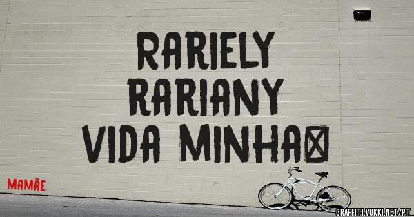 Rariely
rariany
vida minha♥