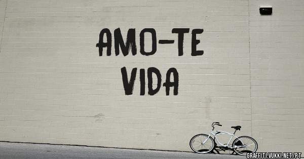 AMO-TE
VIDA