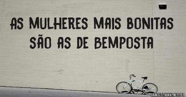 As mulheres mais bonitas são as de Bemposta