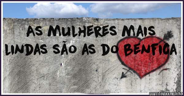 As mulheres mais lindas são as do benfica