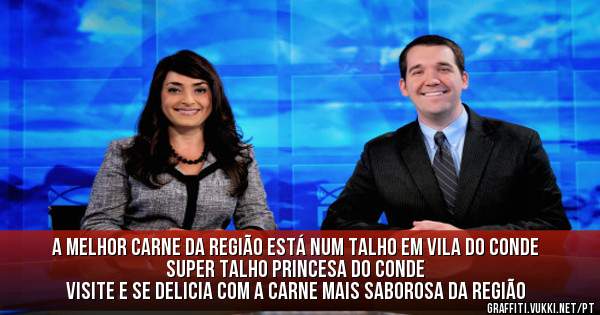 A melhor carne da região está num talho em Vila do conde
Super Talho Princesa do Conde 
Visite e se delicia com a carne mais saborosa da região 