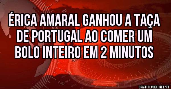 Érica Amaral ganhou a taça de Portugal ao comer um bolo inteiro em 2 minutos 