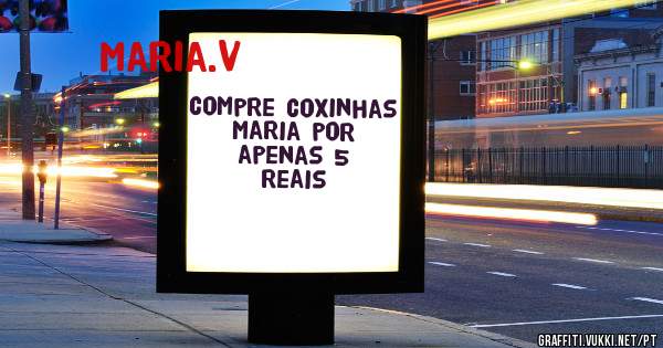 compre coxinhas maria por apenas 5
 reais