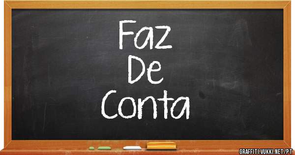 Faz
De
Conta