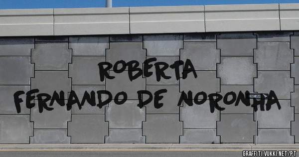 ROBERTA
FERNANDO DE NORONHA