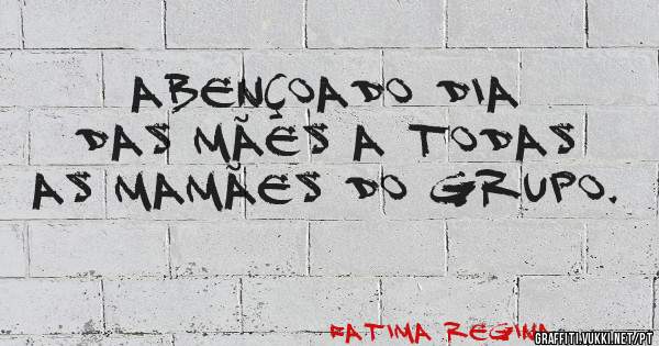 Abençoado Dia das Mães a todas as mamães do grupo.