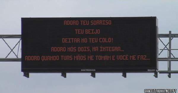 Adoro teu sorriso
Teu beijo
Deitar no teu colo!
Adoro nós dois, na íntegra...
Adoro quando tuas mãos me tomam e você me faz sentir prazer!
