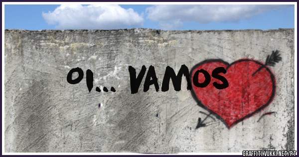 Oi... Vamos