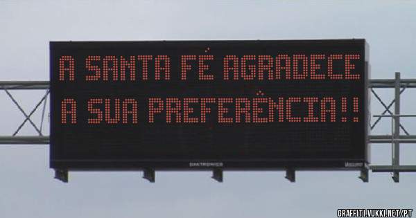 A santa fé agradece 
A sua preferência!!