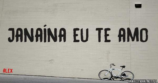 Janaína eu te amo 