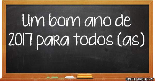 Um bom ano de 2017 para todos (as)   
