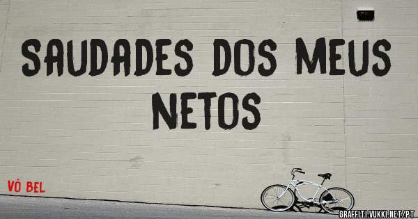 Saudades dos meus netos 