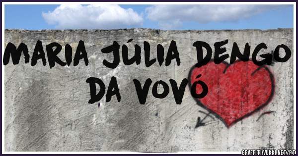 Maria Júlia dengo da vovó 