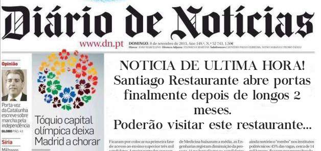 NOTICIA DE ULTIMA HORA!
Santiago Restaurante abre portas finalmente depois de longos 2 meses.
Poderão visitar este restaurante a partir das 12h