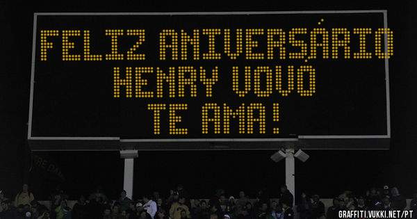 Feliz Aniversário
HENRY vovó
Te ama!