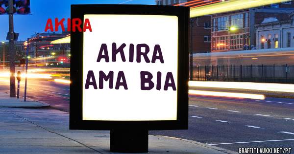 Akira ama Bia