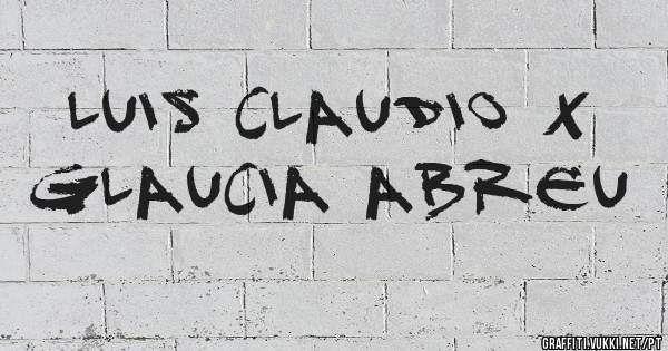 Luis Claudio x Glaucia abreu 