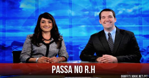 Passa no R.H