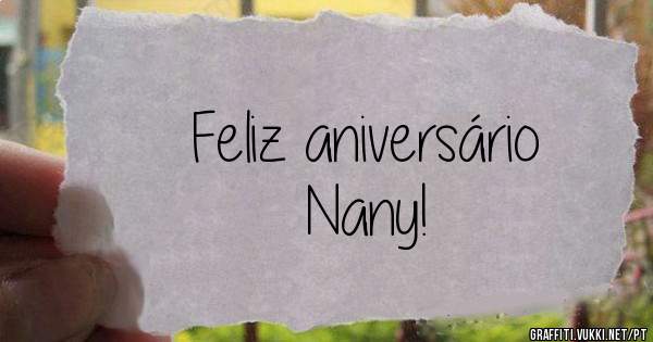 Feliz aniversário                            Nany!