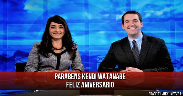 PARABENS KENDI WATANABE
FELIZ ANIVERSARIO
