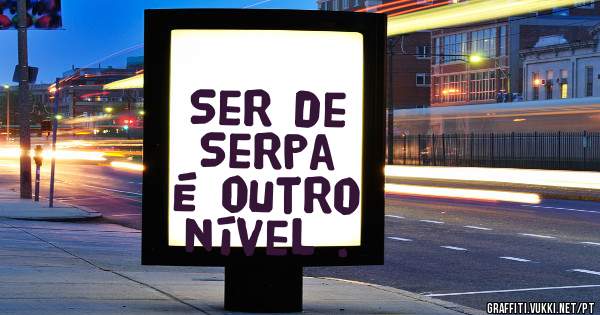 Ser de Serpa é outro nível .