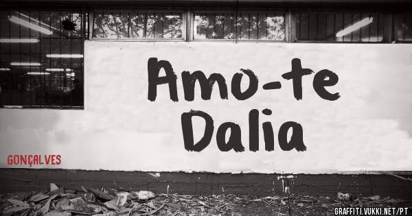 Amo-te
Dalia