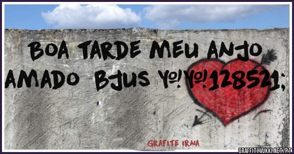 Boa tarde meu anjo amado  bjus 😉