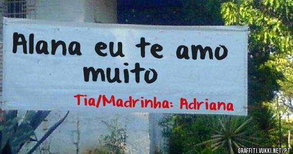Alana eu te amo muito