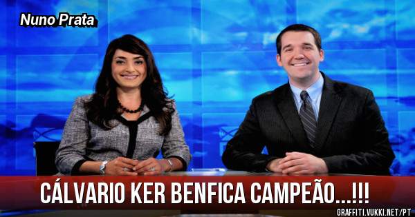 Cálvario ker Benfica Campeão...!!!