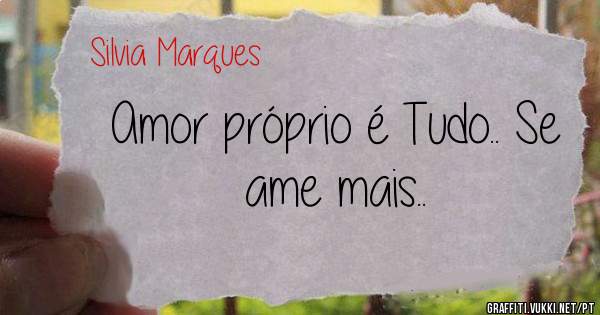 Amor próprio é Tudo.. Se ame mais..